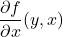 \dfrac{\partial f}{\partial x}(y, x)